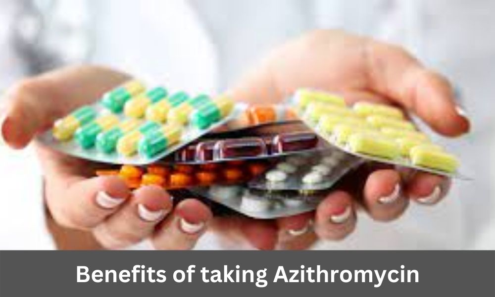 Benefits of taking Azithromycin