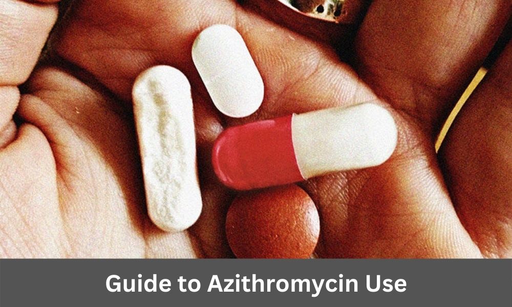 Guide to Azithromycin Use