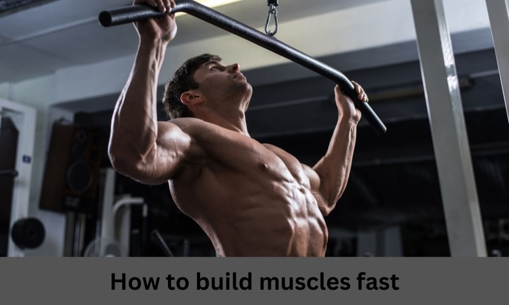 How to build muscles fast