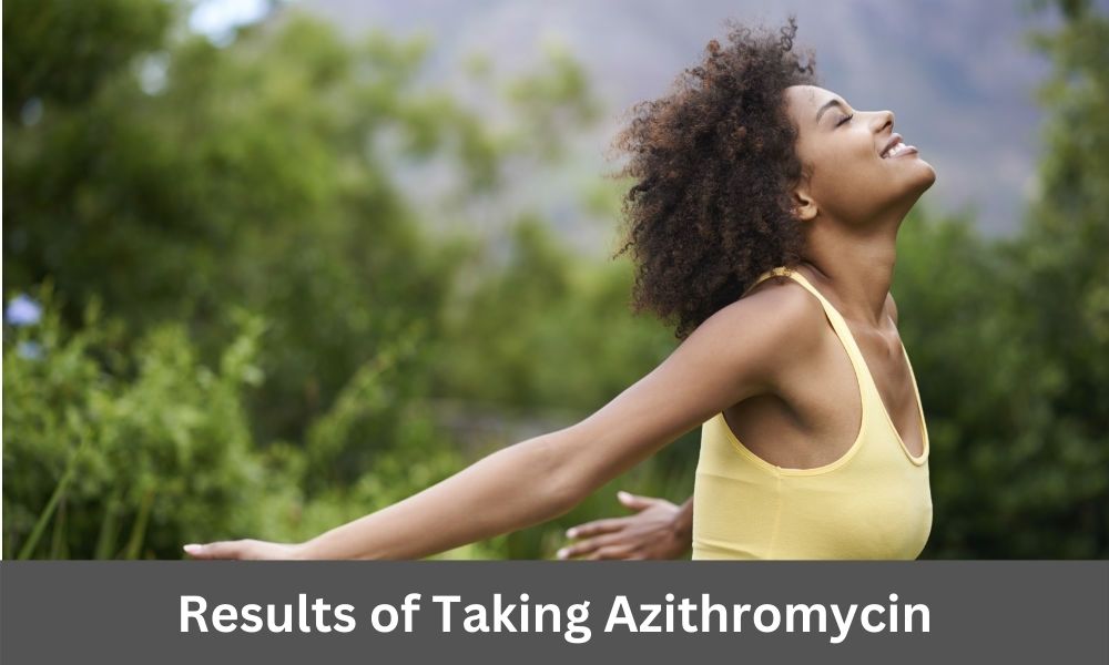 Results of Taking Azithromycin