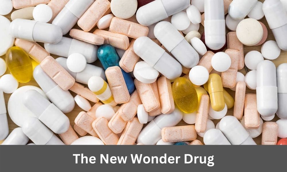 The New Wonder Drug